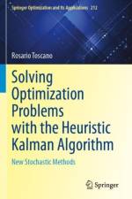 Solving Optimization Problems with the Heuristic Kalman Algorithm af Rosario Toscano