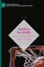 Building the WNBA af Georgia Munro-Cook
