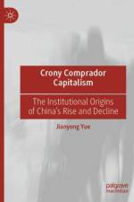 Crony Comprador Capitalism af Jianyong Yue