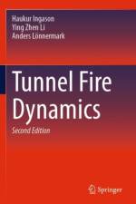 Tunnel Fire Dynamics af Haukur Ingason