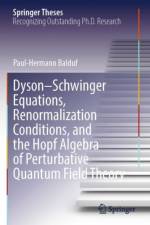 Dyson–Schwinger Equations, Renormalization Conditions, and the Hopf Algebra of Perturbative Quantum Field Theory af Paul-Hermann Balduf