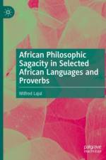 African Philosophic Sagacity in Selected African Languages and Proverbs af Wilfred Lajul