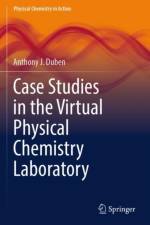 Case Studies in the Virtual Physical Chemistry Laboratory af Anthony J. Duben