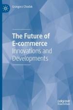 The Future of E-commerce af Grzegorz Chodak