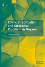 Ethnic Stratification and Structural Pluralism in Guyana af Duane Edwards