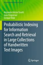Probabilistic Indexing for Information Search and Retrieval in Large Collections of Handwritten Text Images af Alejandro Hector Toselli