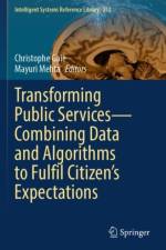 Transforming Public Services—Combining Data and Algorithms to Fulfil Citizen’s Expectations