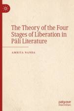 The Theory of the Four Stages of Liberation in Pali Literature af Amrita Nanda