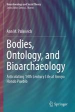 Bodies, Ontology, and Bioarchaeology af Ann M. Palkovich