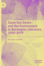 Same-Sex Desire and the Environment in Norwegian Literature, 1908–1979 af Per Esben Svelstad