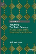 Returning The Benin Bronzes af Nick Merriman