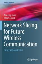 Network Slicing for Future Wireless Communication af Wanqing Guan