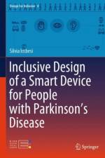 Inclusive Design of a Smart Device for People with Parkinson's Disease af Silvia Imbesi