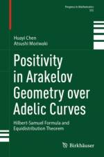 Positivity in Arakelov Geometry over Adelic Curves af Huayi Chen