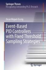 Event-Based PID Controllers with Fixed Threshold Sampling Strategies af Oscar Miguel-Escrig
