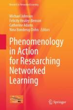 Phenomenology in Action for Researching Networked Learning
