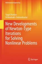 New Developments of Newton-Type Iterations for Solving Nonlinear Problems af Tugal Zhanlav