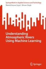 Understanding Atmospheric Rivers Using Machine Learning af Manish Kumar Goyal