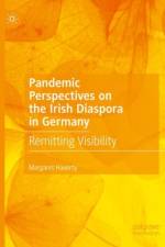 Pandemic Perspectives on the Irish Diaspora in Germany af Margaret Haverty
