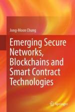 Emerging Secure Networks, Blockchains and Smart Contract Technologies af Jong-Moon Chung