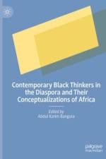 Contemporary Black Thinkers in the Diaspora and Their Conceptualizations of Africa