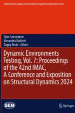 Dynamic Environments Testing, Vol. 7: Proceedings of the 42nd IMAC, A Conference and Exposition on Structural Dynamics 2024