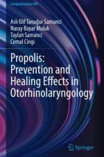 Propolis: Prevention and Healing Effects in Otorhinolaryngology af Asli Elif Tanugur Samanci