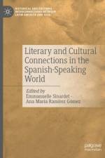Literary and Cultural Connections in the Spanish-Speaking World