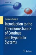 Introduction to the Thermomechanics of Continua and Hyperbolic Systems af Tommaso Ruggeri