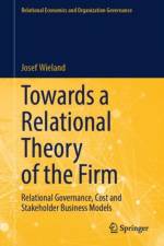 Towards a Relational Theory of the Firm af Josef Wieland