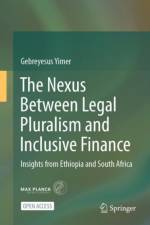 The Nexus Between Legal Pluralism and Inclusive Finance af Gebreyesus Yimer