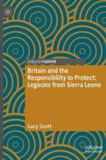 Britain and the Responsibility to Protect: Legacies from Sierra Leone af Lucy Scott