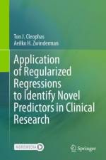 Application of Regularized Regressions to Identify Novel Predictors in Clinical Research af Ton J. Cleophas