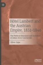 Hotel Lambert and the Austrian Empire, 1831–1846 af Oliver Zajac