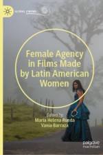 Female Agency in Films Made by Latin American Women
