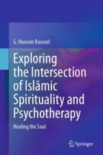 Exploring the Intersection of Islamic Spirituality and Psychotherapy af G. Hussein Rassool