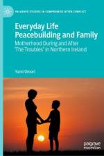 Everyday Life Peacebuilding and Family af Yumi Omori