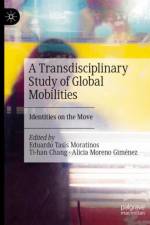 A Transdisciplinary Study of Global Mobilities