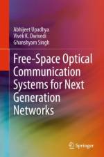 Free-Space Optical Communication Systems for Next Generation Networks af Abhijeet Upadhya
