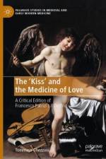 The ‘Kiss’ and the Medicine of Love af Tommaso Ghezzani