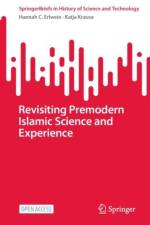 Revisiting Premodern Islamic Science and Experience af Hannah C. Erlwein