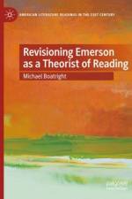 Revisioning Emerson as a Theorist of Reading af Michael Boatright