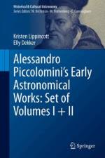 Alessandro Piccolomini’s Early Astronomical Works: Set of Volumes I + II af Kristen Lippincott