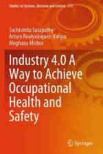 Industry 4.0 A Way to Achieve Occupational Health and Safety af Suchismita Satapathy