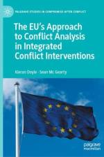 The EU's Approach to Conflict Analysis in Integrated Conflict Interventions af Kieran Doyle
