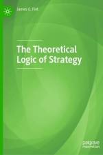 The Theoretical Logic of Strategy af James O. Fiet