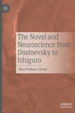 The Novel and Neuroscience from Dostoevsky to Ishiguro af Nina Pelikan Straus