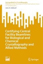 Certifying Central Facility Beamlines for Biological and Chemical Crystallography and Allied Methods af John R. Helliwell