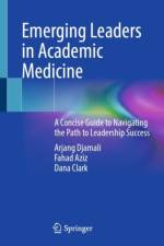 Emerging Leaders in Academic Medicine af Arjang Djamali