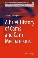 A Brief History of Cams and Cam Mechanisms af Umberto Meneghetti